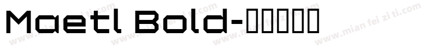 Maetl Bold字体转换